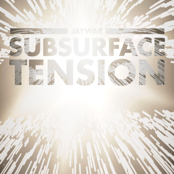 Jaywar-Subsurface_Tension_600px_Anim