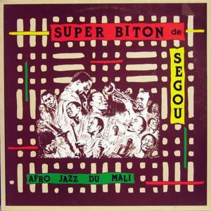 Super Biton De Segou Afro Jazz Du Mali Super Biton De Segou Afro Jazz Du Mali